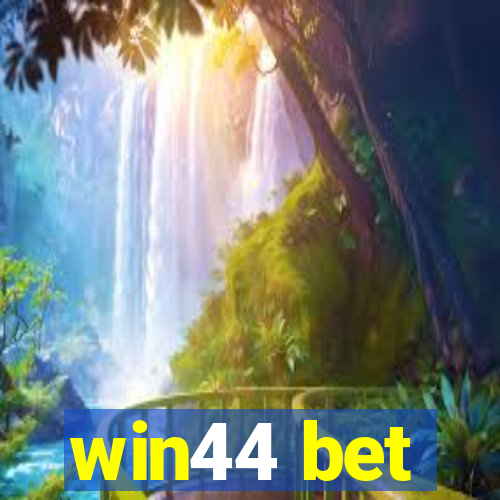 win44 bet